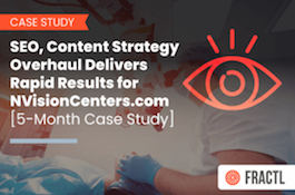 SEO, Content Strategy Overhaul Delivers Rapid Results for NVISIONCenters.com [5-Month Case Study]